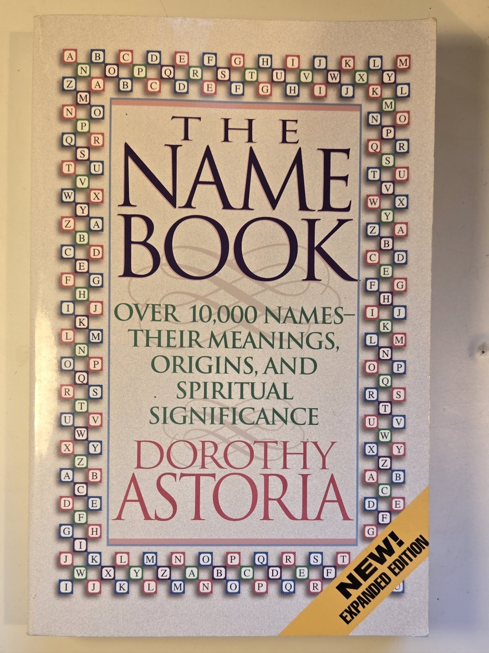 The Name Book - Over 10,000 Names - Their Meanings, Origins and Significance